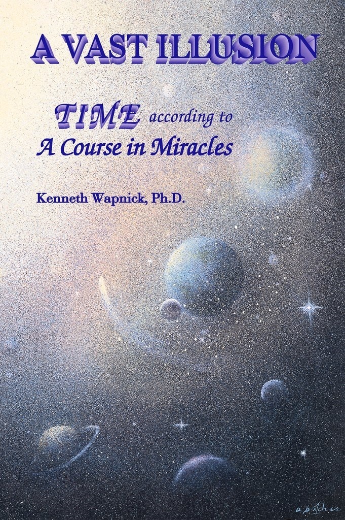 A Vast Illusion: Time According to "A Course in Miracles"