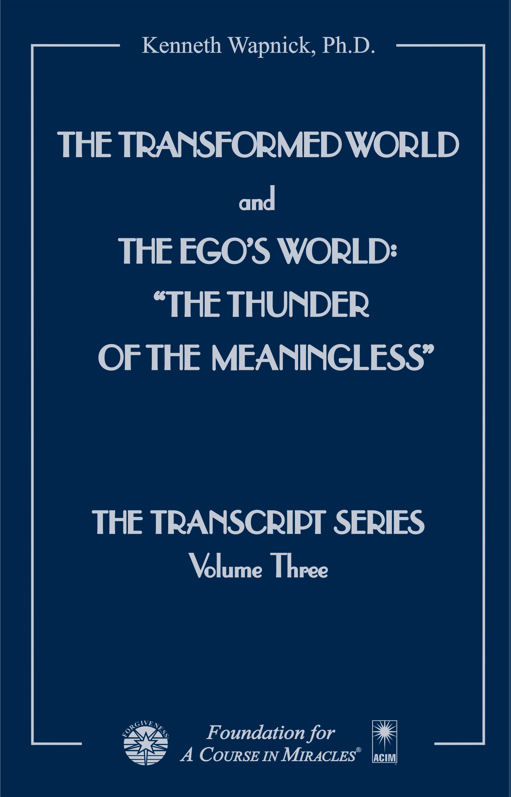 The Transformed World / The Ego's World: The Thunder of the Meaningless